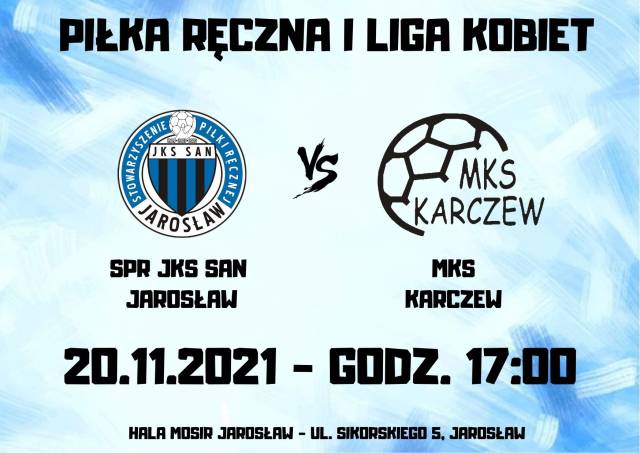 Piłka Ręczna I Liga Kobiet. SPR JKS SAN JAROSŁAW - MKS KARCZEW